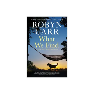 What We Find - (Sullivans Crossing, 1) by Robyn Carr (Paperback)