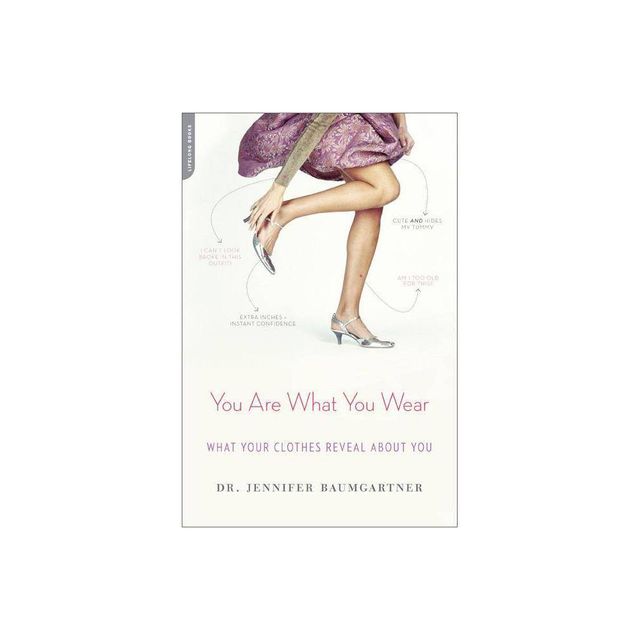 You Are What You Wear - by Jennifer Baumgartner (Paperback)