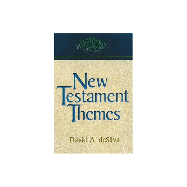 New Testament Themes - by David A deSilva (Paperback)