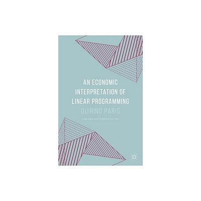 An Economic Interpretation of Linear Programming - by Quirino Paris (Hardcover)