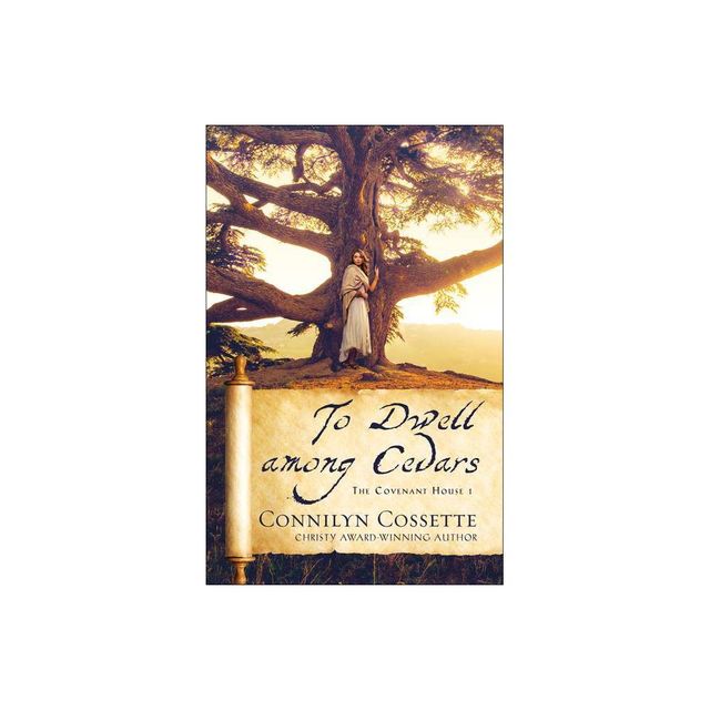 To Dwell Among Cedars - (The Covenant House) by Connilyn Cossette (Paperback)