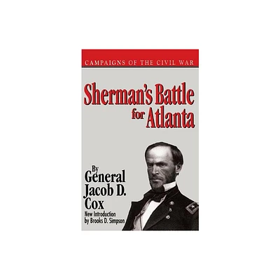 Shermans Battle for Atlanta PB - (Campaigns of the Civil War) by Jacob D Cox (Paperback)