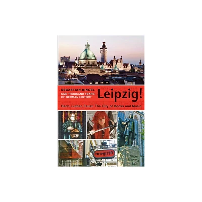 Leipzig. One Thousand Years of German History - by Sebastian Ringel (Paperback)