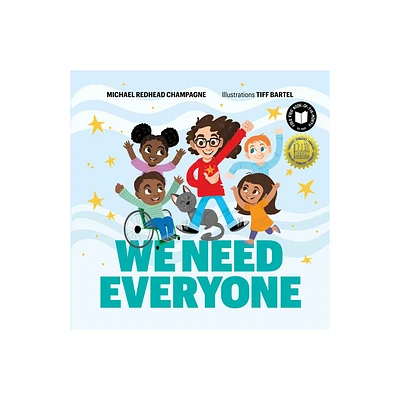 We Need Everyone - by Michael Redhead Champagne (Hardcover)