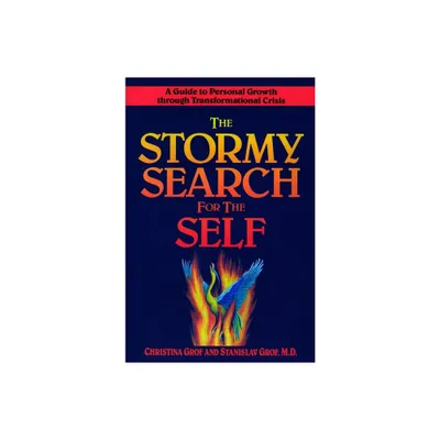 The Stormy Search for the Self - by Christina Grof (Paperback)