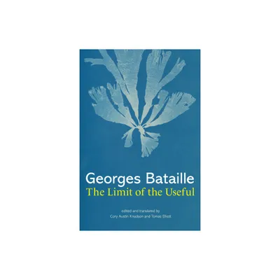 The Limit of the Useful - by Georges Bataille (Hardcover)