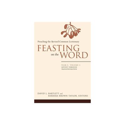 Feasting on the Word: Year C, Volume 1 - by David L Bartlett & Barbara Brown Taylor (Paperback)