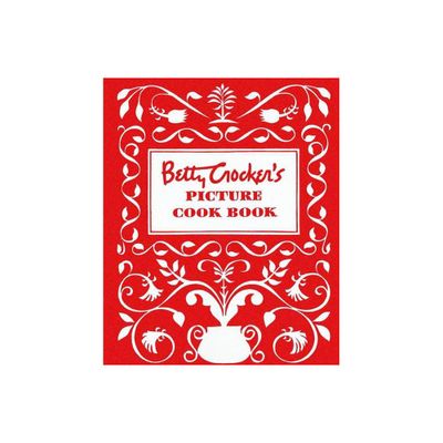 Betty Crockers Picture Cookbook, Facsimile Edition - (Betty Crocker Cooking) (Hardcover)