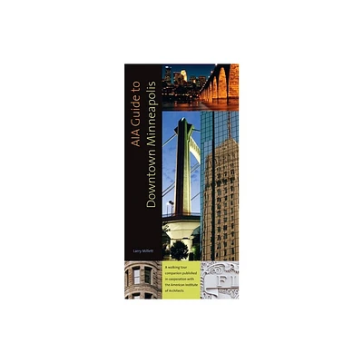 AIA Guide to Downtown Minneapolis - by Larry Millett (Paperback)