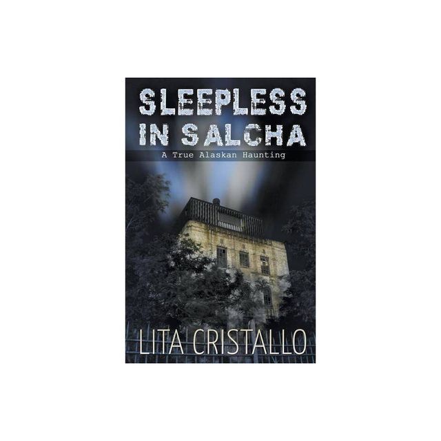 Sleepless in Salcha - by Lita Cristallo (Paperback)