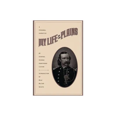 My Life On The Plains - by George Armstrong Custer (Paperback)