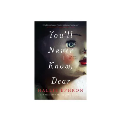 Youll Never Know, Dear - by Hallie Ephron (Paperback)