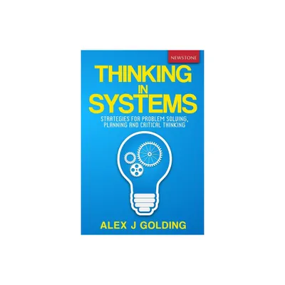 Thinking in Systems - by Alex J Golding (Paperback)