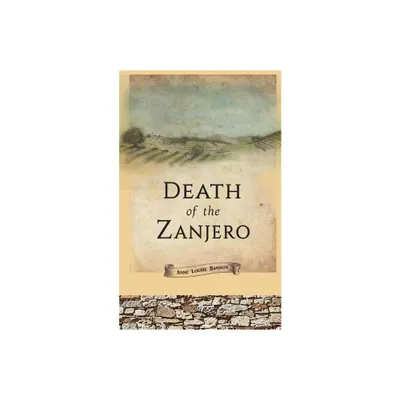 Death of the Zanjero - (Old Los Angeles) by Anne Louise Bannon (Paperback)