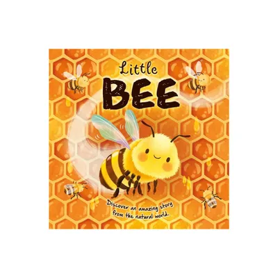 Nature Stories: Little Bee-Discover an Amazing Story from the Natural World - by Igloobooks (Board Book)