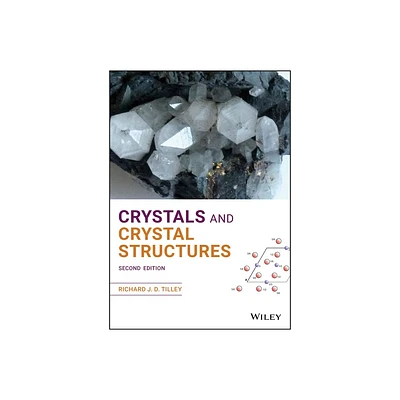 Crystals and Crystal Structures - 2nd Edition by Richard J D Tilley (Paperback)