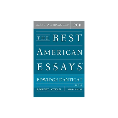 Best American Essays 2011 - by Edwidge Danticat & Robert Atwan (Paperback)