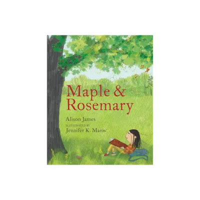 Maple and Rosemary - by Alison James (Hardcover)