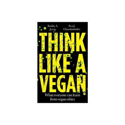 Think Like a Vegan - by Emilia A Leese & Eva J Charalambides (Hardcover)