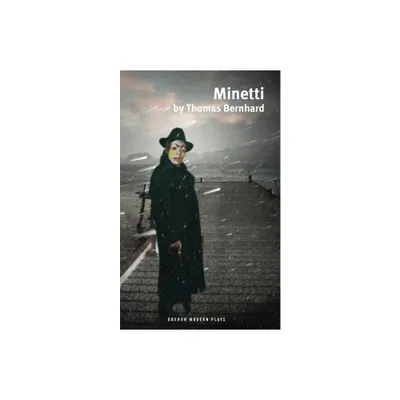 Minetti - (Oberon Modern Plays) by Thomas Bernhard (Paperback)