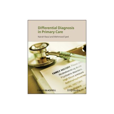 Differential Diagnosis in Primary Care - by Nairah Rasul & Mehmood Syed (Paperback)