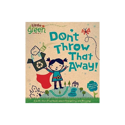 Dont Throw That Away! - (Little Green Books) by Lara Bergen (Board Book)