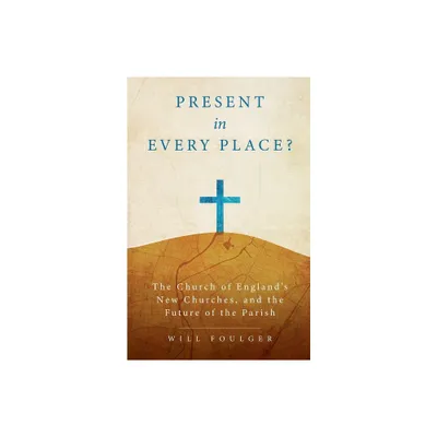 Present in Every Place? - by Will Foulger (Paperback)