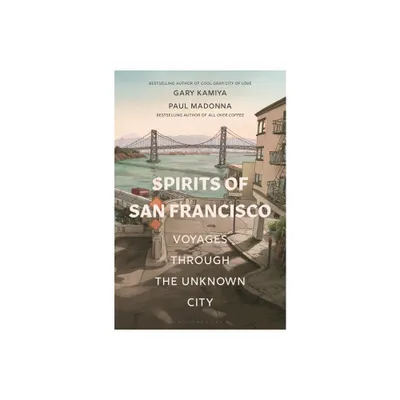 Spirits of San Francisco - by Gary Kamiya (Paperback)