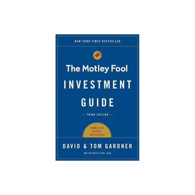 The Motley Fool Investment Guide - (An Investment Guide for Beginners) 3rd Edition by Tom Gardner & David Gardner (Paperback)