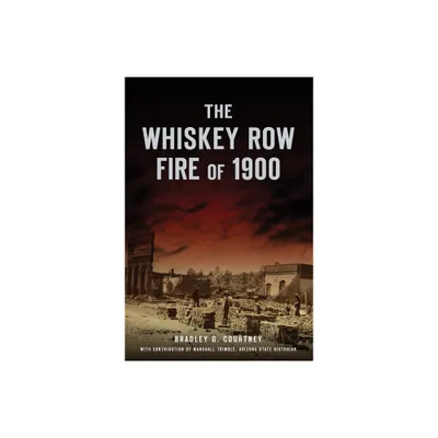 The Whiskey Row Fire of 1900 - (Disaster) by Bradley G Courtney (Paperback)