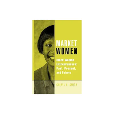 Market Women - by Cheryl a Smith (Paperback)