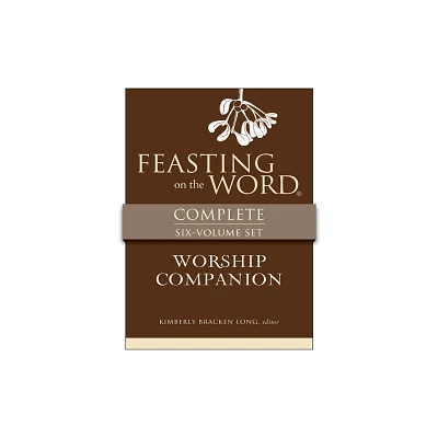 Feasting on the Word Worship Companion Complete Six-Volume Set - by Kim Long (Hardcover)