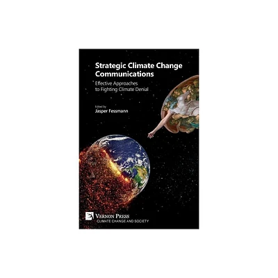 Strategic Climate Change Communications - (Climate Change and Society) by Jasper Fessmann (Paperback)