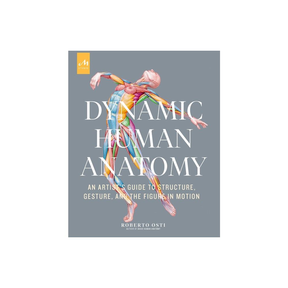 Dynamic Human Anatomy - by Roberto Osti (Hardcover)