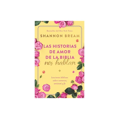 Las Historias de Amor de la Biblia Nos Hablan / The Love Stories of the Bible Sp Eak - by Shannon Bream (Paperback)