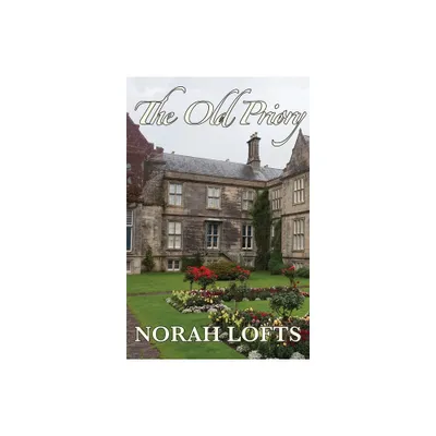 The Old Priory - by Norah Lofts (Paperback)