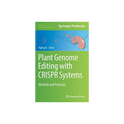 Plant Genome Editing with Crispr Systems - (Methods in Molecular Biology) by Yiping Qi (Hardcover)