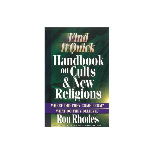 Find It Quick Handbook on Cults & New Religions - by Ron Rhodes (Paperback)