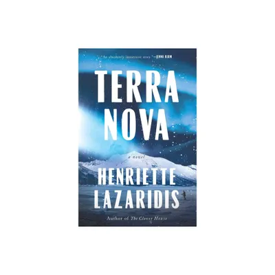 Terra Nova - by Henriette Lazaridis (Hardcover)