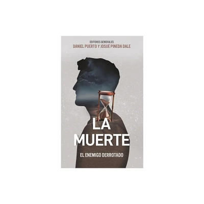 La Muerte: El Enemigo Derrotado (Death: The Enemy Defeated) - by Daniel Puerto & Josu Pineda Dale (Paperback)