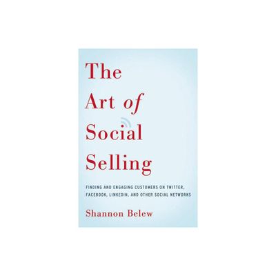 The Art of Social Selling - by Shannon Belew (Paperback)