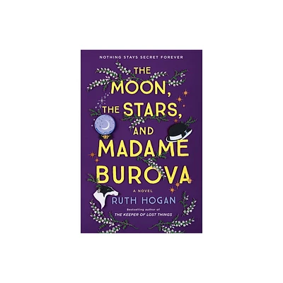 The Moon, the Stars, and Madame Burova - by Ruth Hogan (Paperback)