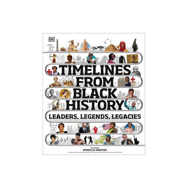 Timelines from Black History - (DK Childrens Timelines) by DK (Hardcover)