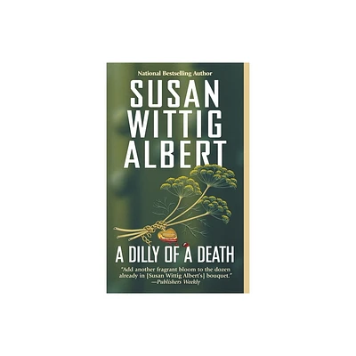 A Dilly of a Death - (China Bayles Mystery) by Susan Wittig Albert (Paperback)