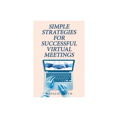 Simple Strategies for Successful Virtual Meetings