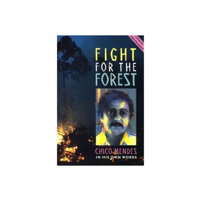 Fight for the Forest 2nd Edition - by Chico Mendez & Tony Gross (Paperback)