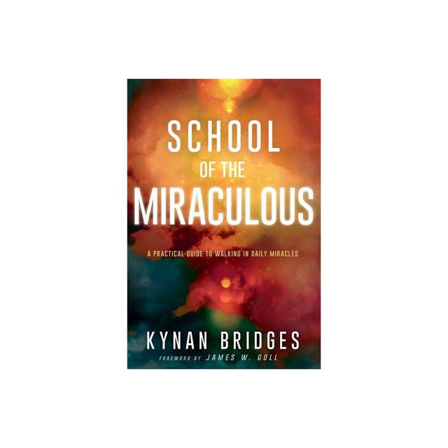 School of the Miraculous - by Kynan Bridges (Paperback)