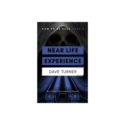 Near Life Experience - by Dave Turner (Paperback)