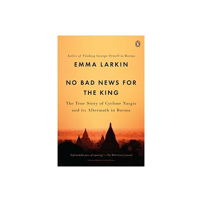 No Bad News for the King - by Emma Larkin (Paperback)