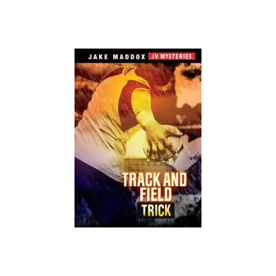 Track and Field Trick - (Jake Maddox Jv Mysteries) by Jake Maddox (Paperback)